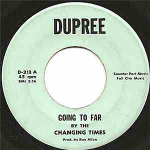 The Changing Times  - Going To Far