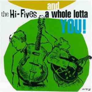 The Hi-Fives - And A Whole Lotta You!