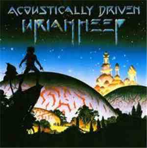 Uriah Heep - Acoustically Driven