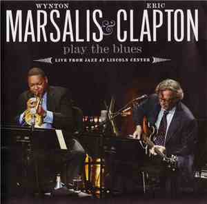 Wynton Marsalis & Eric Clapton - Wynton Marsalis & Eric Clapton Play The Bl ...