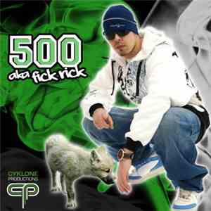 500  aka Fick Rick - Des Is Da Steirische Scheiss
