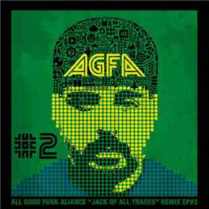 All Good Funk Alliance - Jacks Of All Trades Remix EP #2