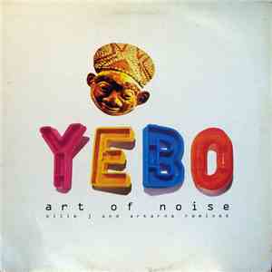 Art Of Noise - Yebo (Ollie J And Arkarna Remixes)