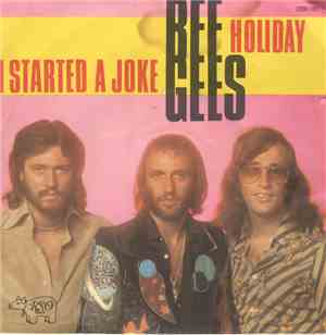 Bee Gees - I Started A Joke / Holiday