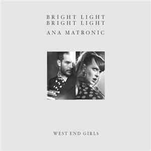 Bright Light Bright Light - Ana Matronic - West End Girls