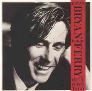Bryan Ferry - He'll Have To Go