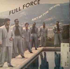 Full Force - Ain't My Type Of Hype