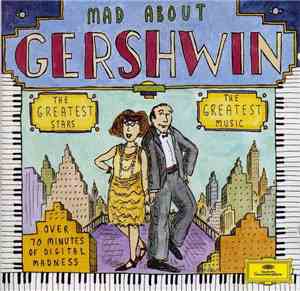 George & Ira Gershwin - Mad About Gershwin