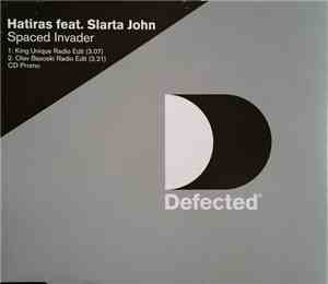 Hatiras Feat. Slarta John - Spaced Invader
