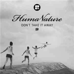 HumaNature - Don't Take It Away