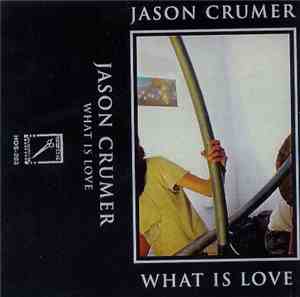 Jason Crumer - What Is Love