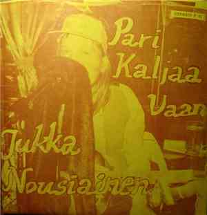 Jukka Nousiainen - Aina haisee, aina soi!/Pari kaljaa vaan