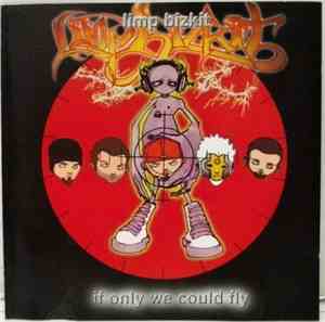Limp Bizkit - If Only We Could Fly