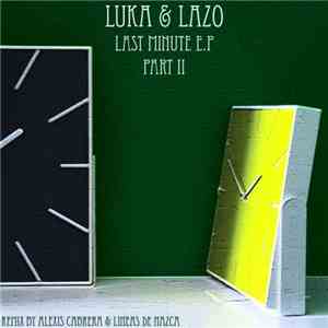 Luka & Lazo - Last Minute E.P Part II