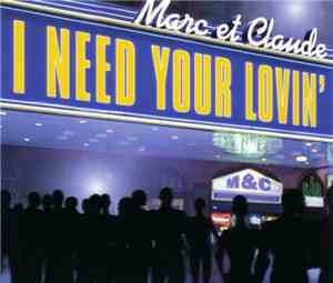 Marc Et Claude - I Need Your Lovin'
