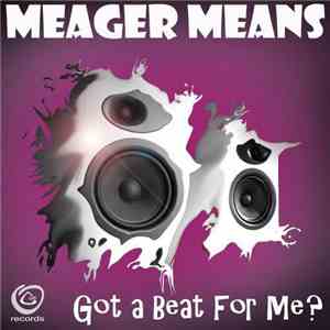 Meager Means - Got A Beat For Me?