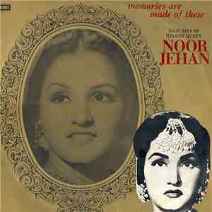 Noor Jehan - Memories Are Made Of These (Film Hits Of Melody Queen Noor Jeh ...