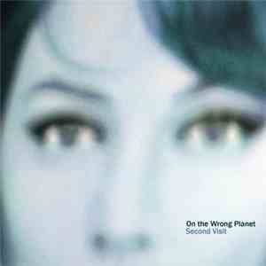 On The Wrong Planet - Second Visit