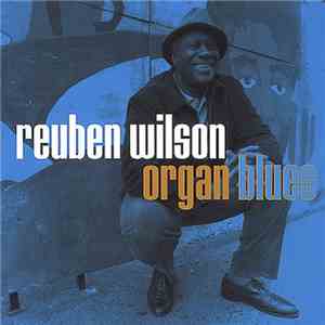 Reuben Wilson - Organ Blues