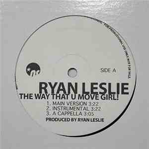 Ryan Leslie - The Way That U Move Girl! / (U Could Be) The One 4 Me