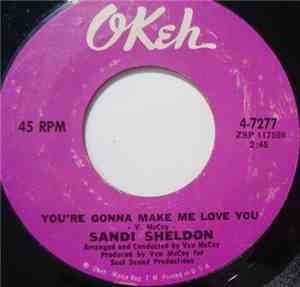 Sandi Sheldon - You're Gonna Make Me Love You / Baby You're Mine
