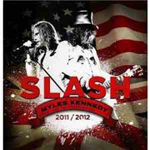 Slash Featuring Myles Kennedy And The Conspirators - 2011 / 2012