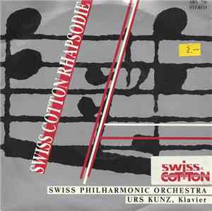 Swiss Philharmonic Orchestra, Urs Kunz - Swiss Cotton Rhapsodie