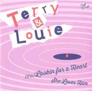 Terry & Louie - (I'm) Lookin For A Heart / She Loves Him