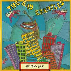 The Bad Examples - Not Dead Yet