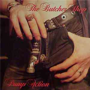 The Butcher Shop - Pump Action