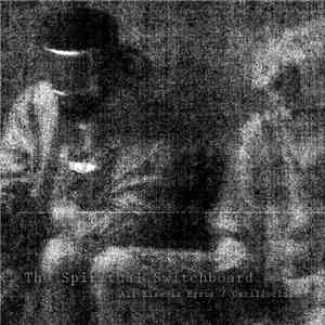 The Spiritual Switchboard - All Else is Error/Oscilloclast