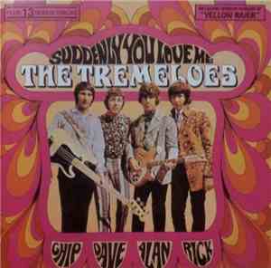 The Tremeloes - Suddenly You Love Me / Chip, Dave, Alan And Rick