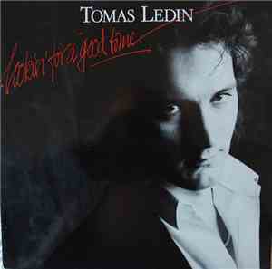Tomas Ledin - Lookin' For A Good Time