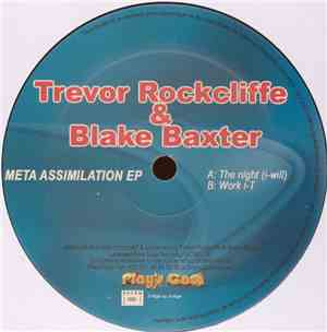 Trevor Rockcliffe & Blake Baxter - Meta Assimilation EP