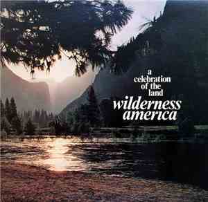Wilderness America - A Celebration Of The Land