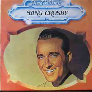 Bing Crosby - The World Of Bing Crosby