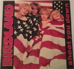 Birdland  - Shoot You Down