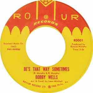 Bobby Wells - Be's That Way Sometimes