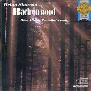 Brian Slawson - Bach On Wood