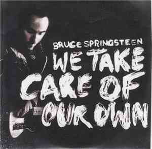 Bruce Springsteen - We Take Care Of Our Own