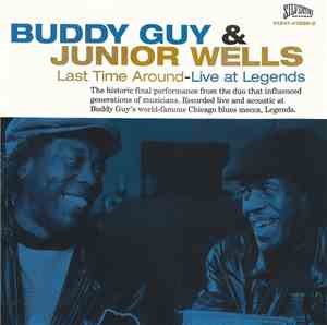 Buddy Guy & Junior Wells - Last Time Around - Live At Legends
