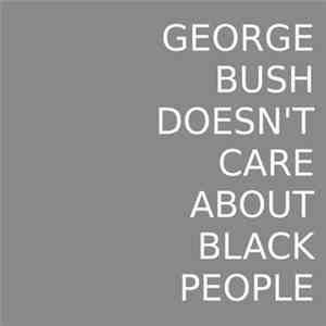 Dick Whyte: Supercomposer - George Bush Doesn't Care About Black People