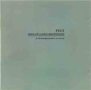 Felt - Absolute Classic Masterpieces