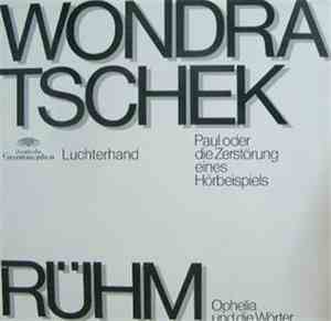 Gerhard Rühm / Wolf Wondratschek - Ophelia Und Die Wörter / Paul Oder Die Z ...