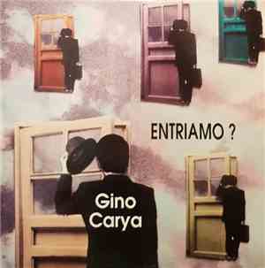 Gino Carya - Entriamo?