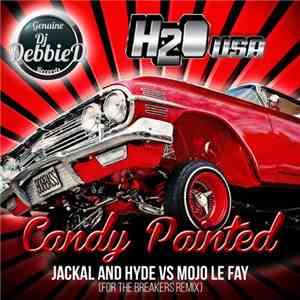 H2O USA - Candy Painted (Jackal And Hyde vs Mojo Le Fay For The Breakers Re ...