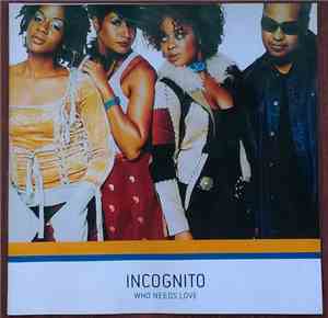 Incognito - Who Needs Love