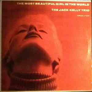 Jack Kelly Trio - The Most Beautiful Girl In The World