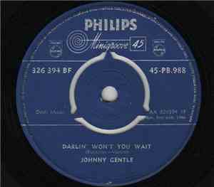 Johnny Gentle - Darlin Won't You Wait
