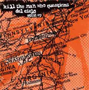 Kill The Man Who Questions / Del Cielo - Split ep
